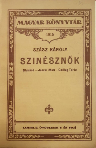 2 Sz�sz K�roly m� egy k�tetben: Szin�szn�k, V�rszinh�zi eml�kek