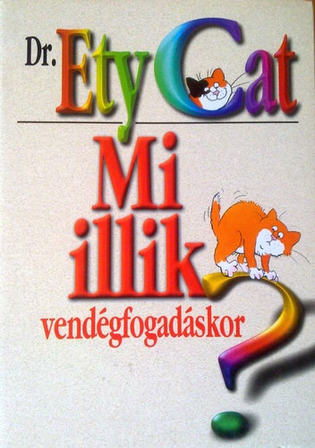 Ety Cat - Mi illik vend�gfogad�skor?