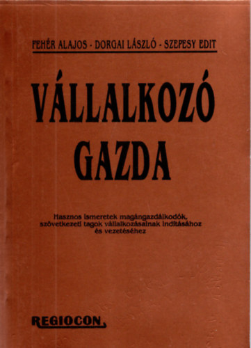 Fehr Alajos, Dorgai Lszl, Szepesy Edit - Vllalkoz gazda