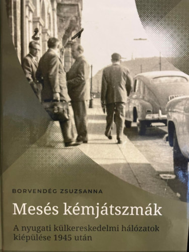 Borvendg Zsuzsanna - Mess kmjtszmk - A nyugati klkereskedelmi hlzatok kiplse 1945 utn