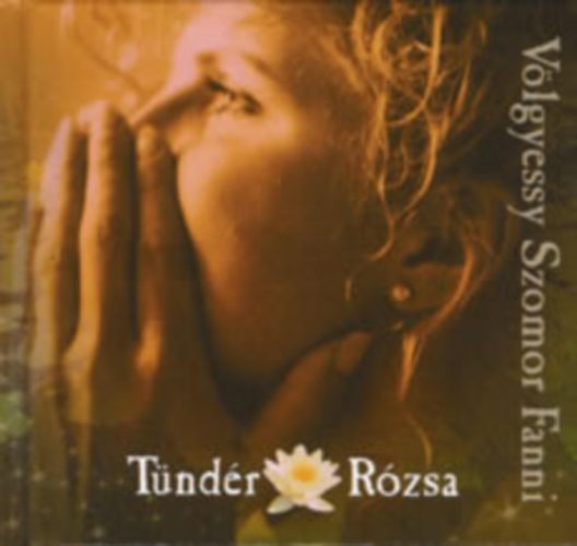 Völgyessy Szomor Fanni - Tündér Rózsa