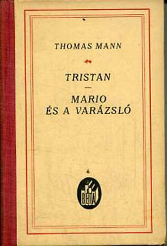 Thomas Mann - Tristan-Mario és a varázsló