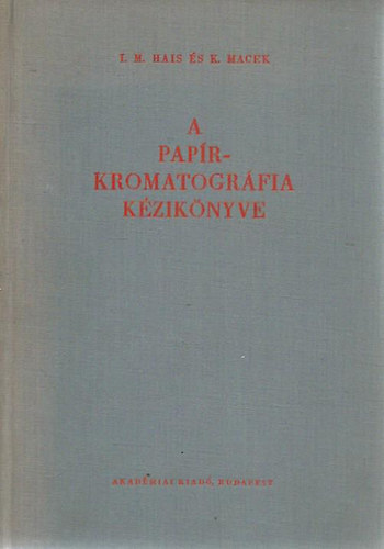 I. M. Hais  K. Macek - A paprkromatogrfia kziknyve Alapelvek s technolgia