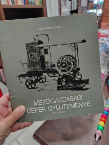 Hajdú Ráfis Gábor - Mezőgazdasági gépek gyűjteménye
