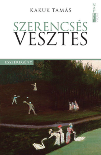 Kakuk Tamás - Szerencsés vesztes