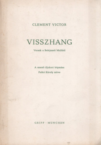 Clement Victor - Visszhang - Versek a Befejezett Multb�l