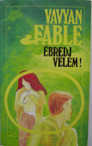Vavyan Fable - Ébredj velem!