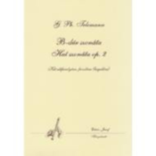 Telemann, G.ph. - B-dr szonta - Hat szonta op. 2 (1727)
