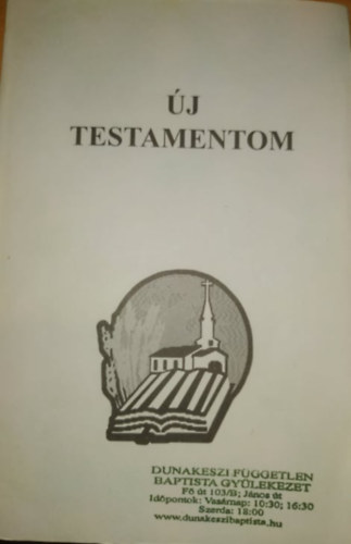 Uj testamentom, azaz: A mi Urunk Jézus Krisztusnak Új Szövetsége