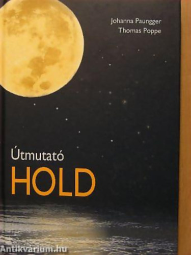 Poppe, Thomas, Paungger, Johanna - Útmutató Hold