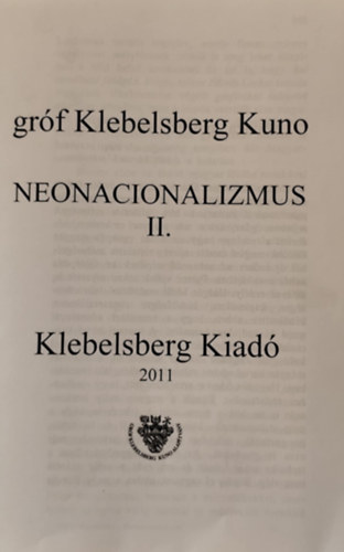 Gr�f Klebelsberg Kuno - Neonacionalizmus II. (f�nym�solat)