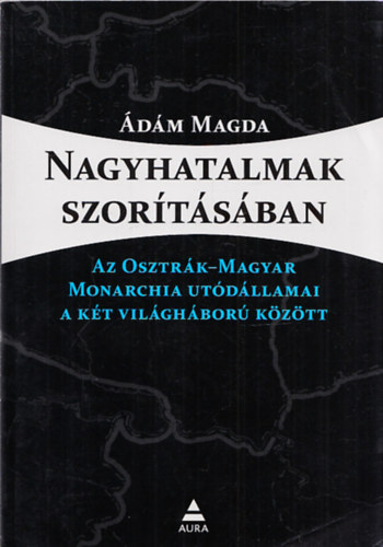 �d�m Magda - Nagyhatalmak szor�t�s�ban