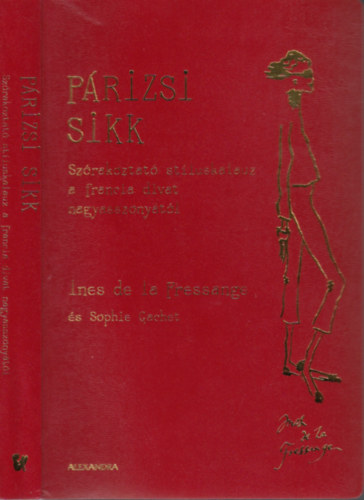 Ines de la Fressange - Sophie Gachet - P�rizsi sikk - Sz�rakoztat� st�lusgyakorlat a francia divat nagyasszony�t�l