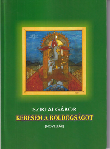 Sziklai Gbor - Keresem a Boldogsgot (Novellk)