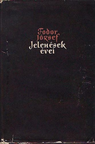 Fodor József - Jelenések évei