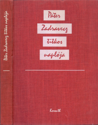 Borsnyi Gyrgy (szerk.) - Pter Zadravecz titkos naplja