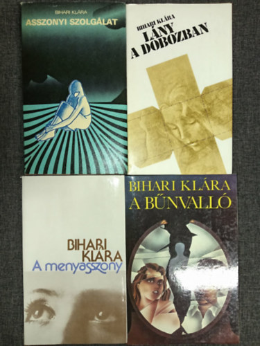 Bihari Klára - Asszonyi szolgálat / Lány a dobozban / A menyasszony / A bűnvalló (4mű)