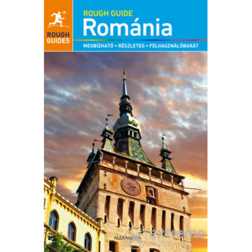 Rough Guide - Romnia: Megbzhat, rszletes, felhasznlbart