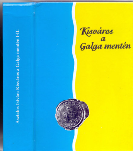 Szerkesztette: Asztalos Istv�n - Kisv�ros a Galga ment�n - Asz�d v�ros t�rt�nete 1944-ig I-II. (egy k�tetben - M�zeumi F�zetek 46/47)