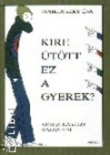 Janikovszky va - Kire ttt ez a gyerek?