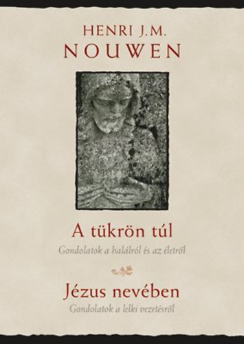 Henri J. Nouwen - A t�kr�n t�l, J�zus nev�ben