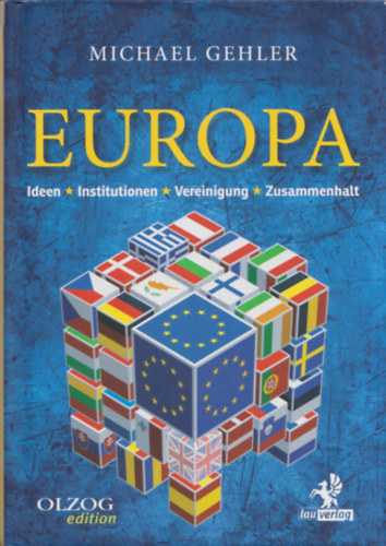 Michael Gehler - Europa (Ideen - Institutionen - Vereinigung - Zusammenhalt) (dediklt)