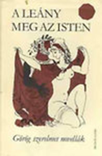 A le�ny meg az Isten (G�r�g szerelmes novell�k)- sz�mozott