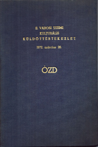 ismeretlen - II. Városi-üzemi kulturális küldöttértekezlet 1972. március 26. Ózd