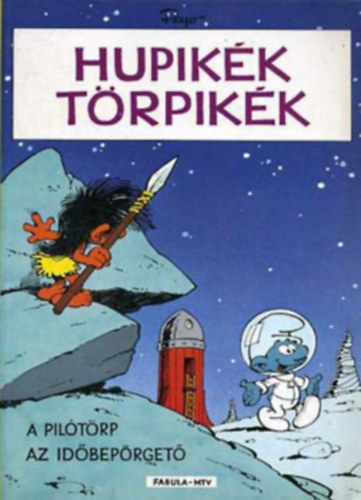 Fabula Kiadó - Hupikék törpikék: A pilótörp-Az időbepörgető