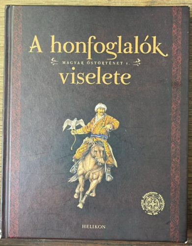 Petkes Zsolt, Sudár Balázs - A honfoglalók viselete