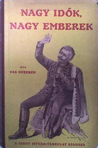 Vas Gereben - Nagy idk nagy emberek