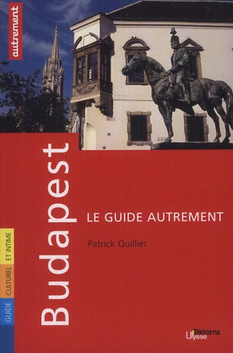 Quillier, Patrick - Budapest - Le Guide Autrement