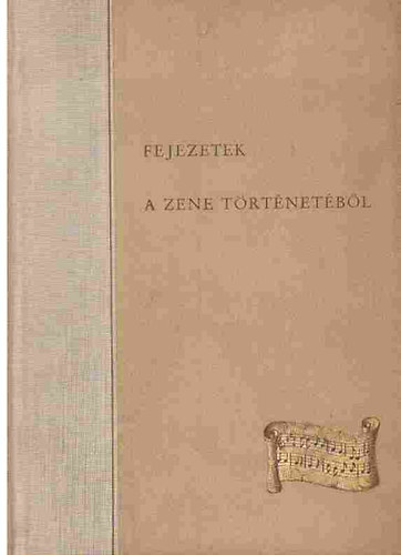 Juhsz Frigyes (szerk.) - Fejezetek a zene trtnetbl