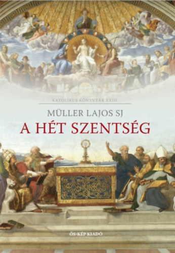 Müller Lajos S. J. - A hét szentség