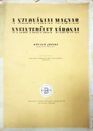 Kvg Jzsef, Budapest Szkesfvros - A szlovkiai magyar nyelvterlet vrosai