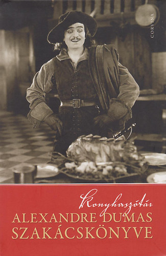 Szederknyi Olga (vlogatta) - Konyhasztr - Alexandre Dumas szakcsknyve