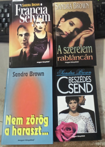 Sandra Brown - 4 db Sandra Brown kötet: Francia selyem - A szerelem rabláncán - Beszédes csend - Nem Zörög a haraszt...