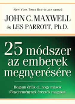 Les Parrott, John C. Maxwell - 25 mdszer az emberek megnyersre
