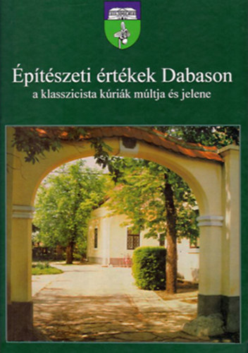 ptszeti rtkek Dabason, a klasszicista krik mltja s jelene