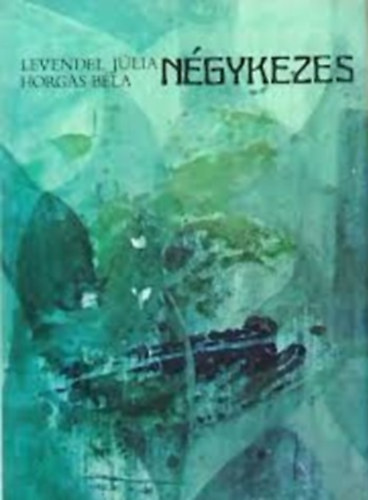 Levendel Jlia, Horgas Bla - Ngykezes