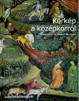 Robert (szerk.) Bartlett - K�rk�p a k�z�pkorr�l