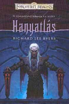 Richard Lee Byers - Hanyatl�s (A P�kkir�lyn� h�bor�ja I.)