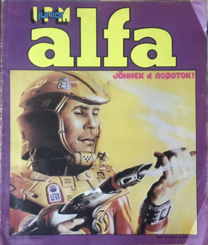 Ivanics Istvn (fszerk.) - IPM Junior Alfa - Jnnek a robotok! (II.vfolyam 5.szm 1980. Oktber)
