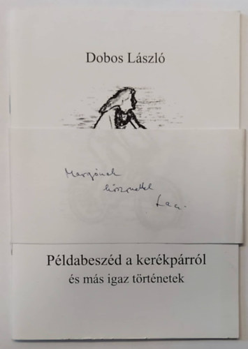 Dobos László - Példabeszéd a kerékpárról és más igaz történetek