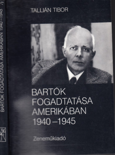 Tallin Tibor - Bartk fogadtatsa Amerikban 1940-1945