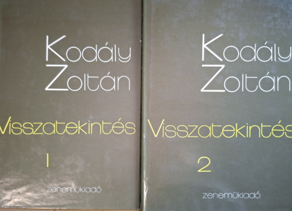 Kodly Zoltn, Bnis Ferenc (szerk.) - Visszatekints - sszegyjttt rsok, beszdek, nyilatkozatok I-II.