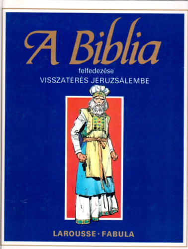 tienne Dahler - A biblia felfedezse: szvetsg 6. - Visszatrs Jeruzslembe