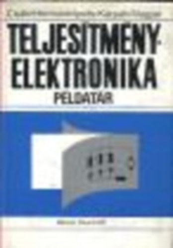 Cs�ki-Hermann-Ipsits-K�rp�ti-. - Teljes�tm�nyelektronika p�ldat�r