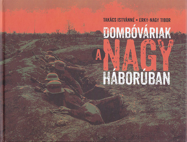 Tak�cs Istv�nn�; Erky-Nagy Tibor - Domb�v�riak a Nagy H�bor�ban