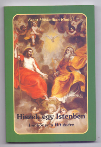 Szent Maximilian Kiadó - hiszek egy Istenben